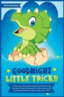 Goodnight Little Tricky : A Collection of Short and Funny Bedtime Stories for Kids. Help your Children Fall Asleep Fast, without Worries and have Relaxing Meditation night's (Classic Fairy Tales) - Book