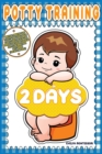 Potty training in 2 days : Practical Parenting Guide to Potty Train your Toddler in Gentle Ways and in No Time. Improve your Children Discipline for a Clean Break from Dirty Diapers (for Boys and Girl - Book