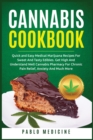 Cannabis Cookbook : Delicious medical marijuana recipes for sweet and tasty edibles. Understanding of Cannabis pharmacy for chronic pain relief, anxiety and much more - Book