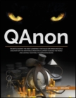 QAnon : The Battle against the Great Conspiracy that Rules our Minds and Souls. Discover How the New World Order and Illuminati Hijacked the world and Control your Mind. The Awakening Begins - Book