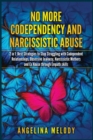 No More Codependency and Narcissistic abuse : Best Strategies to Stop Struggling with Codependent Relationships, Obsessive Jealousy, Narcissistic Mothers and Ex Abuse through Empath skills - Book