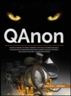 QAnon : The Battle against the Great Conspiracy that Rules our Minds and Souls. Discover How the New World Order and Illuminati Hijacked the world and Control your Mind. The Awakening Begins - Book