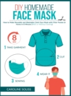 DIY Homemade Face Mask : How to make Reusable and Washable Cloth Face Mask with Filter Pocket and Medical Protective Masks in 8 minutes at home (With or Without Sewing) - Book