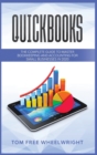 Quickbooks : The Complete Guide to Master Bookkeeping and Accounting for Small Businesses - Book