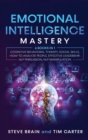 Emotional Intelligence Mastery : 6 books in 1 Cognitive Behavioral Therapy, Social Skills, How to Analyze People, Effective Leadership, NLP Persuasion, NLP Manipulation - Book