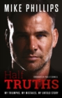 Half Truths : My Triumphs, My Mistakes, My Untold Story - Book