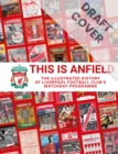 This is Anfield : The Illustrated History of Liverpool Football Club's Matchday Programme - Book