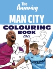 The Amazing Man City Colouring Book 2022 - Book