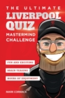 The Ultimate Liverpool Quiz : Mastermind Challenge - Book