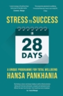 STRESS TO SUCCESS IN 28 DAYS : A UNIQUE PROGRAMME FOR TOTAL WELLBEING - Book
