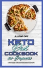 Keto Diet Cookbook for Beginners : A Simplified Guide To Make Easy And Delicious Keto Diet Recipes - Book