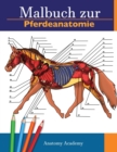 Malbuch zur Pferdeanatomie : Unglaublich detailliertes Arbeitsbuch zum Selbsttest der Pferdeanatomie Perfektes Geschenk fur Tiermedizinstudenten, Pferdeliebhaber und Erwachsene - Book