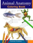 Animal Anatomy Coloring Book : Incredibly Detailed Self-Test Veterinary Anatomy Color workbook Perfect Gift for Vet Students & Animal Lovers - Book