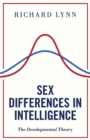 Sex Differences in Intelligence : The Developmental Theory - Book