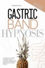 Gastric Band Hypnosis : Proven Hypnosis to Lose Weight and Transform Your Body. Control Sugar Cravings and Food Addiction with Guided Meditations for Rapid, Massive and Lasting Weight Loss - Book