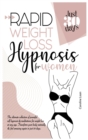 Rapid Weight Loss Hypnosis for Women : The Ultimate Collection of Powerful Self-Hypnosis & Meditations for Weight Loss at Any Age. Transform Your Body Naturally & Feel Amazing Again in Just 30 days - Book
