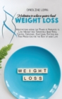 Meditations to Achieve Gastric Band Weight Loss : Meditations using the Power of Hypnosis to Lose Weight and Transform Your Body. Control Cravings, Emotional Eating and Food Addiction for the Rest of - Book