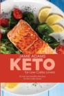 Keto for Low Carb Lovers : 50 Fast and Healthy Recipes for the Carb Lovers - Book