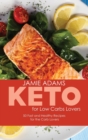 Keto for Low Carb Lovers : 50 Fast and Healthy Recipes for the Carb Lovers - Book