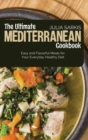The Ultimate Mediterranean Cookbook : Easy and Flavorful Meals for Your Everyday Healthy Diet - Book