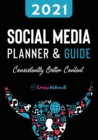 2021 Social Media Planner And Guide - Consistently Better Content - Book