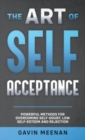 The Art of Self Acceptance - Powerful Methods for Overcoming Self-Doubt, Low Self-Esteem and Rejection - Book