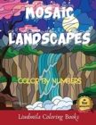 Mosaic Landscapes Color by Numbers : Landscapes Color By Numbers: Coloring with numeric worksheets, Color by numbers for Adults and Children with colored pencils.Advanced color By Numbers - Book