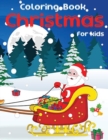 Coloring Book Christmas for Kids : Merry Christmas with Christmas coloring books. Christmas coloring books for children, Decorate Santa Claus, a Christmas tree, reindeer. 50 Christmas Pages to Color - Book