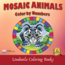 Mosaic Animals Color By Number : Mosaic Animals Color By Number: Coloring with numeric worksheets, Color by number for Adults and Children with colored pencils.Advanced color By Number. - Book