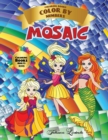 Mosaic - Coloring Book Color by Numbers - Adult Kids : This coloring book with numbers contains beautiful pictures of Princesses - Relaxing and Anti-stress for the whole family - Book