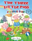 THE THREE LITTLE PIGS - Coloring Book Ages 3+ : Captivating images of the cute characters from the most loved fairy tale by children, all to be ... will become attached to these cute characters - Book
