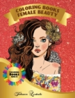 Coloring Book Female Beauty : Beautiful females to color: a coloring book for adults and kids with fantastic Women. (gifts of female for relaxation) - Book