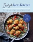 Budget Keto Kitchen : Easy recipes that are big on taste, low in carbs and light on the wallet - Book