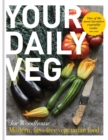 Your Daily Veg : Modern, fuss-free vegetarian food - eBook