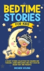 Bedtime Stories For Kids ages 2-6 : A Short Stories Collection for Children and Toddlers. Learn Minfulness and help your Kid Asleep Fast and Peaceful. - Book