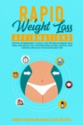 Rapid Weight Loss Affirmations : Learn the Right Habits to Slim Down Naturally and have a Better Relationship with your Body. Begin Your Weight loss hypnosis Journey with powerful techniques. - Book