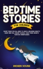 Bedtime Stories For Children : Short Tales for all ages to have A Relazing Night's Sleep and fall asleep Quickly. Calm Their Anxiety Through Mindfulness. - Book