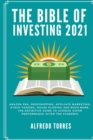 The Bible of Investing 2021 : Amazon fba, dropshipping, affiliate marketing, stock trading, house flipping and much more. the definitive guide to achieve super performance after the pandemic - Book