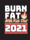 Burn Fat with Keto Diet 2021 - Book