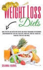 Weight Loss Diets : More Effective and Faster with Recipes and Weekly Programmes for Beginners(mediterranean Diet, Keto Diet, Paleo Diet, Atkins Diet, Zone Diet, Dukan Diet, Vegan Diet, Fruit Diet and - Book