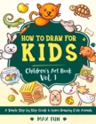How to Draw for Kids : A Simple Step by Step Guide to Learn Drawing Cute Animals. - Book