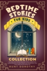 Bedtime Stories for Kids Collection : Bed Night Short Stories, Poems, Fairy Tales, Lullabies and Guided Meditations to Help Children Learn Mindfulness, Calm Down, Relax and Fall Asleep Fast - Book
