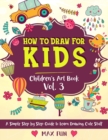 How to Draw for Kids : A Simple Step by Step Guide to Learn Drawing Cute Stuff - Book