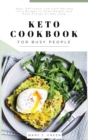 Keto Cookbook for Busy People : Easy, Delicious, Low Carb Recipes on a Budget to Shed Weight and Have Energy All Day Long. - Book