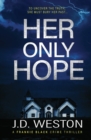 Her Only Hope : A British Crime Thriller Novel - Book