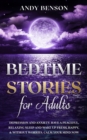 Bedtime Stories for Adults : Depression and Anxiety. Have a Peaceful, Relaxing Sleep and Wake up Fresh, Happy, & Without Worries. Calm Your Mind NOW - Book