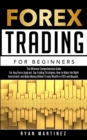 Forex Trading for Beginners : The Ultimate Comprehensive Guide For Any Forex Aspirant, Top Trading Strategies, How to Make the Right Investment and Make Money Online! Create Wealth in 2021 and Beyond. - Book