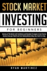 Stock Market Investing for Beginners : Mastery of The Market with Confidence and Discipline Strategies to Earn Passive Income, Grow your Wealth and Start Making Money Today. Day Trade for Living. - Book