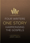 Four Writers One Story : Harmonising the Gospels - Book