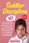Toddler Discipline : The Terrible Two's Can Be Frustrating. Learn a Practical Parenting Approach to Quickly Deal with Temper Tantrums, Even at the Restaurant and in Public Spaces (Second Edition) - Book